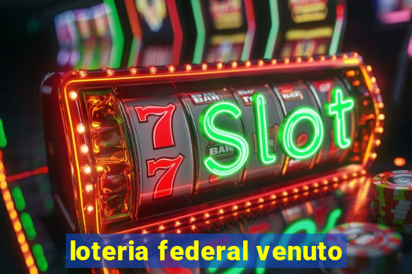 loteria federal venuto